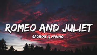 SadBois amp Manno  Romeo and Juliet Lyrics [upl. by Lovmilla329]