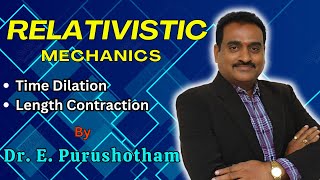 Time Dilation Length Contraction of Special Relativity By Dr E Purushotham  Lecture  3 [upl. by Pessa311]