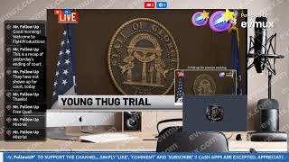 Young Thug YSL RICO Trial  Day 150 RECAP flyhiproductionz ysltrial news [upl. by Noeled]