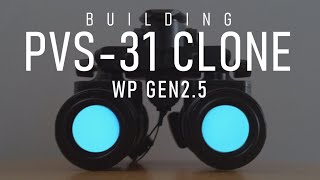 Building PVS31 Clone Night Vision WP GEN25 IIT [upl. by Schonfield]