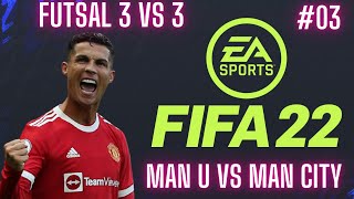 FIFA 22  Man United vs Man City  EPL  PS4™ Gameplay  Match 3  Futsal [upl. by Jennica]