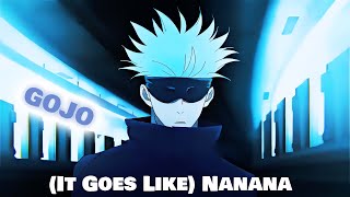 Satoru Gojo  It Goes Like Nanana「EditAMV」 [upl. by Ennaoj]