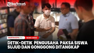 Detikdetik Penangkapan Pengusaha yang Paksa Siswa Bersujud dan Mengonggong [upl. by Charita]