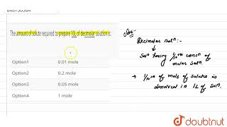 The amount of solute required to prepare 10L of decimolar solution is  12  SAMPLE PAPER 2 CH [upl. by Stevie931]
