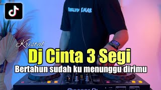 DJ CINTA TIGA SEGI REMIX BERTAHUN SUDAH KU MENUNGGU DIRIMU FULL BASS [upl. by Ardekal]