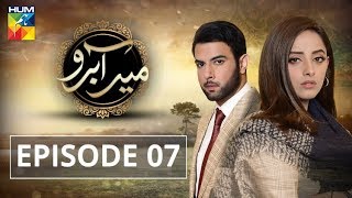 Meer Abru Episode 07 HUM TV Drama 24 April 2019 [upl. by Ayatnahs731]