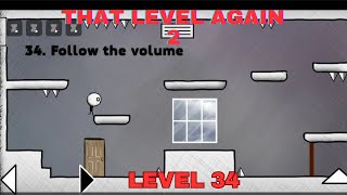 That Level Again 2 Level 34 Follow the volume TLA 2 That level again TUTORIAL Level [upl. by Ruphina]