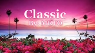 Classic MKTO lyrics video [upl. by Elleivap]