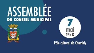 Assemblée du conseil municipal Ville de Chambly du 7 mai 2024 à 19h30 [upl. by Yaker933]