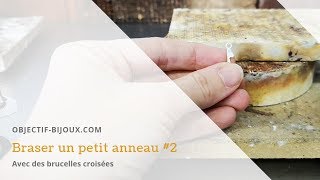 Comment braser des petits anneaux  Astuce 2 1330 [upl. by Neda]