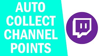 How to Auto Collect Channel Points on Twitch 2022 [upl. by Ahsimal]