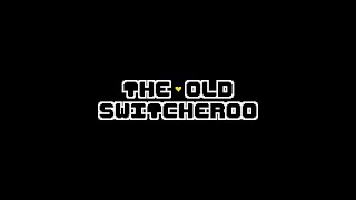 The Old Switcheroo  Introduction [upl. by Isus]