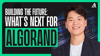 Building the Future Why I Joined Algorand amp Whats Next for Algorand  Feat Chris Kim [upl. by Akieluz]