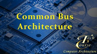 Lecture 10 Common Bus Architecture [upl. by Eniar]