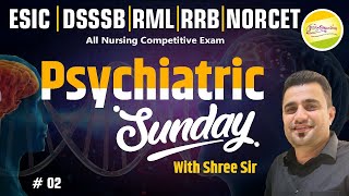 Psychiatric Sunday Special Class  MCQ 02 NORCET7  DSSSB  ESIC  RML  JINC Jodhpur [upl. by Nekcerb268]