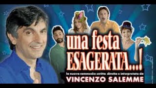 Vincenzo Salemme Una Festa Esagerata Commedia teatrale Completa [upl. by Riocard]