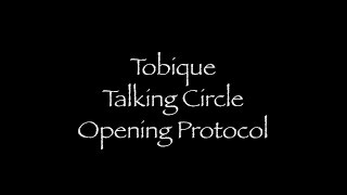 2Tobique Talking Circle Opening Protocol [upl. by Friend]