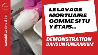 💔LE LAVAGE MORTUAIRE COMME SI TU Y ÉTAIS [upl. by Mariam396]