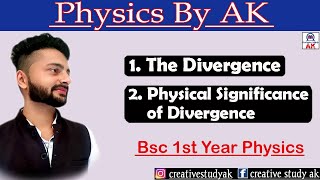 Divergence  Physical Significance Divergence  BSc 1st year Physics  By Ak [upl. by Ahsuatal]