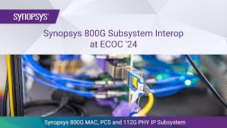 Synopsys 800G MAC PCS and PHY IP Interop with Switches and Optical Links at ECOC 24  Synopsys [upl. by Evatsug]