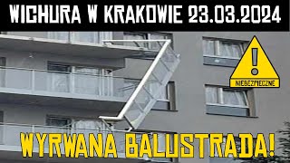 🌀 WICHURA W KRAKOWIE  23032024 ZERWANY BALKON [upl. by Sairahcaz554]