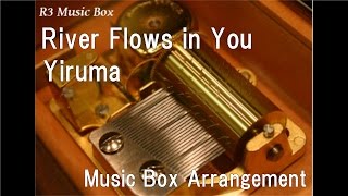 River Flows in YouYiruma Music Box [upl. by Samul214]