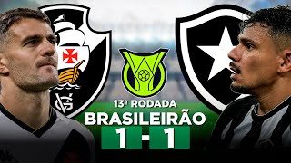 VASCO 1 x 1 BOTAFOGO Campeonato Brasileiro Série A 2024  Narração [upl. by Sirovart]