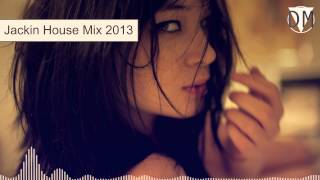 Jackin House Mix 2013 [upl. by Wit528]