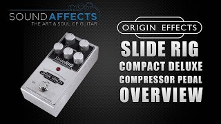 Origin Effects SlideRIG Compact Deluxe Mk2 Compressor Pedal Overview  Demo Video [upl. by Tsai]