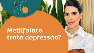 Metilfolato no Tratamento da Depressão Mitos ou Verdade  Dra Simone M Rosolem [upl. by Snevets490]