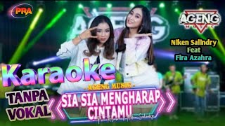 SIA SIA MENGHARAP CINTAMU  KARAOKE  TANPA VOKAL  Niken Salindry Ft Fira Azahra  Ageng Music [upl. by Osber54]