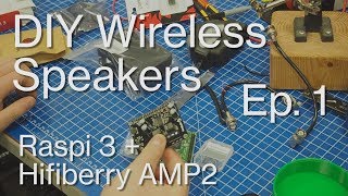 DIY WIRELESS SPEAKERS  RasPi 3  HifiBerry AMP2  Part 1 [upl. by Lannie99]