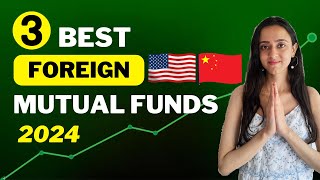 3 Best FOREIGN Mutual Funds to Invest in 2024 [upl. by Elsi848]