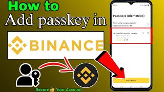 How to Add Passkey on Binance App  StepbyStep Guide to Enable Passkey in Binance Account [upl. by Mattias]