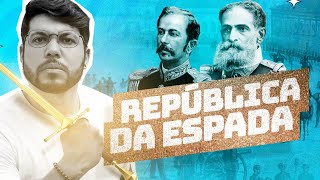 A REPÚBLICA DA ESPADA  1889  1894   Aprenda de uma vez por todas [upl. by Sivolc]