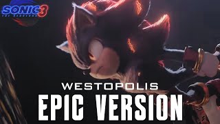 Sonic The Hedgehog 3 2024  Westopolis  EPIC CINEMATIC VERSION Shadow The Hedgehog [upl. by Alyad]