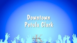 Downtown  Petula Clark Karaoke Version [upl. by Leffen693]