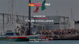 EP4 ITALIAN EXCELLENCE  Opening New Waves Together  Unipol e Luna Rossa Prada Pirelli [upl. by Iddet]