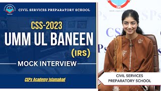 CSS 2023 Mock Interview  Umm ul Baneen IRS  CSS Exam Preparation  CSPs Academy Islamabad [upl. by Nomyaw812]