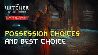 Possession Choices and Best Choice The Witcher 3 Walkthrough Next Gen [upl. by Ahsuatan]