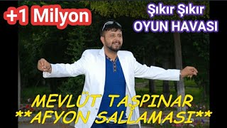 AFYON SALLAMASI Şıkır Şıkır Oyun Havası  MEVLÜT TAŞPINAR [upl. by Aisenet]