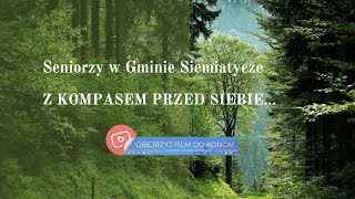 Seniorzy w Gminie Siemiatycze cz5  Z KOMPASEM PRZED SIEBIE… [upl. by Euhsoj287]