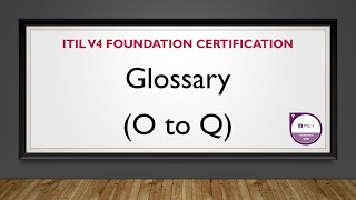 TUTORIAL  ITIL v4 Foundation Glossary  O to Q [upl. by Beard]