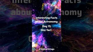 Interesting Facts about Astronomy  DAY 15 universe facts space shorts [upl. by York]