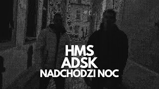 NADCHODZI NOC HMS x ADSK prod HMS streetvideo [upl. by Litch336]