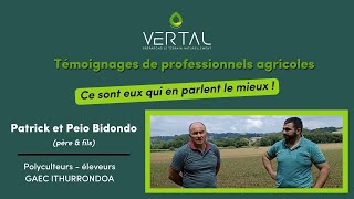 Témoignage et avis partenariat VERTAL  Patrick BIDONDO amp Peio BIDONDO polyculteurséleveurs 64 [upl. by Otreblig]