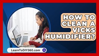 How To Clean A Vicks Humidifier  LearnToDIY360com [upl. by Zaneta]