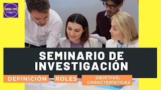 ◀️🥇EL SEMINARIO DE INVESTIGACIÓN DEFINICIÓN OBJETIVO CARACTERÍSTICAS Y ROLES 2023 [upl. by Ragg]