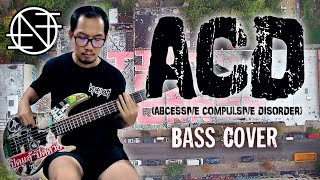 NOTHING  ACD Abcessive Compulsive Disorder Bass Cover [upl. by Switzer]