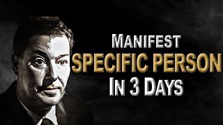 Neville Goddard  How to Manifest Your SPECIFIC PERSON in 3 Days Best Method [upl. by Licna954]